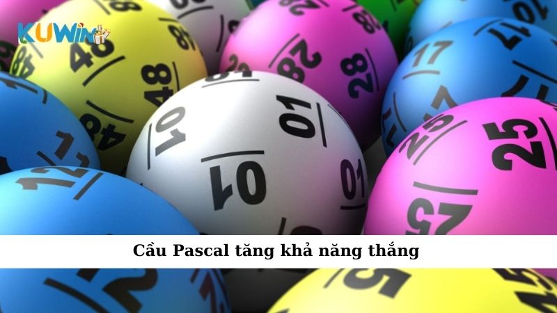 Cầu Pascal tăng khả năng thắng