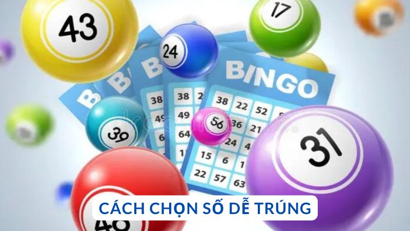 Cách chọn số dễ trúng